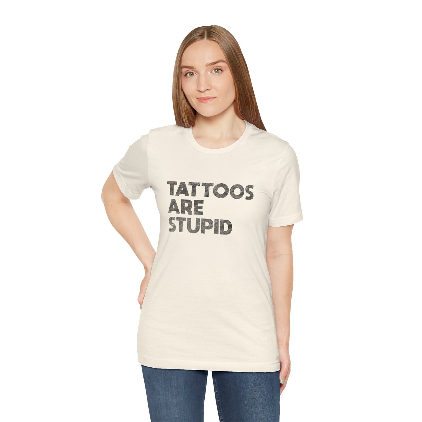 "Tattoos Are Stupid" Sarcastic Graphic Tee