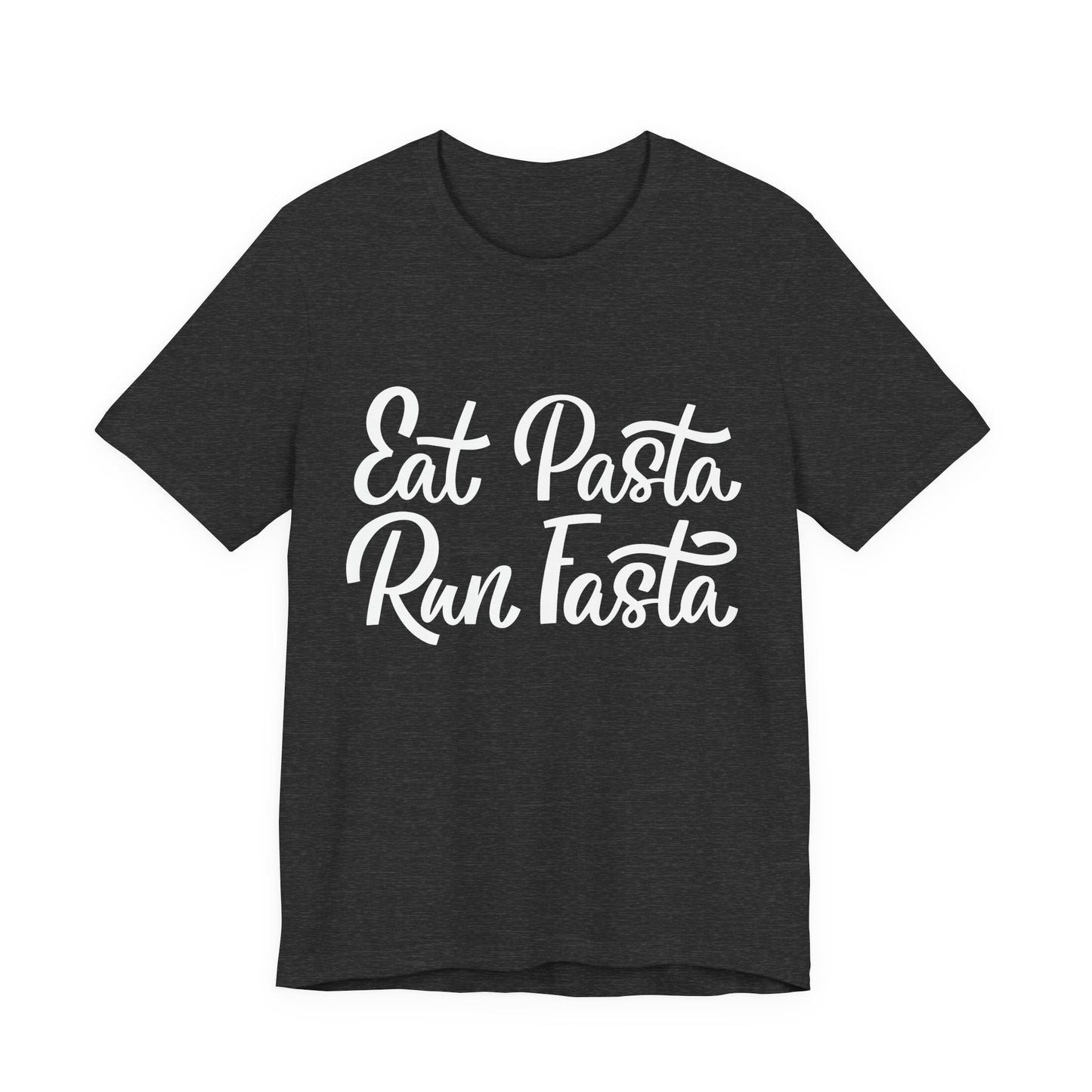 Eat Pasta, Run Fasta T-Shirt — Funny Carb-Loving Running Tee