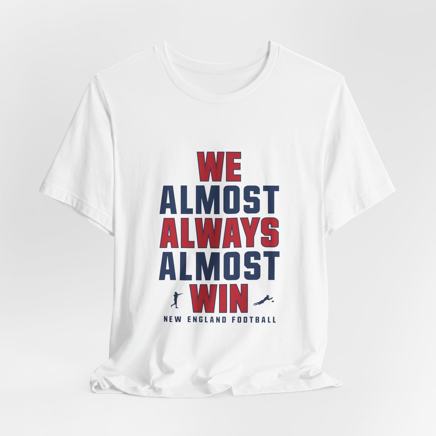 We Almost Always Almost Win - New England Football