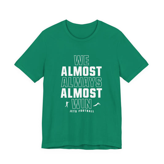 We Almost Always Almost Win - Jets Football