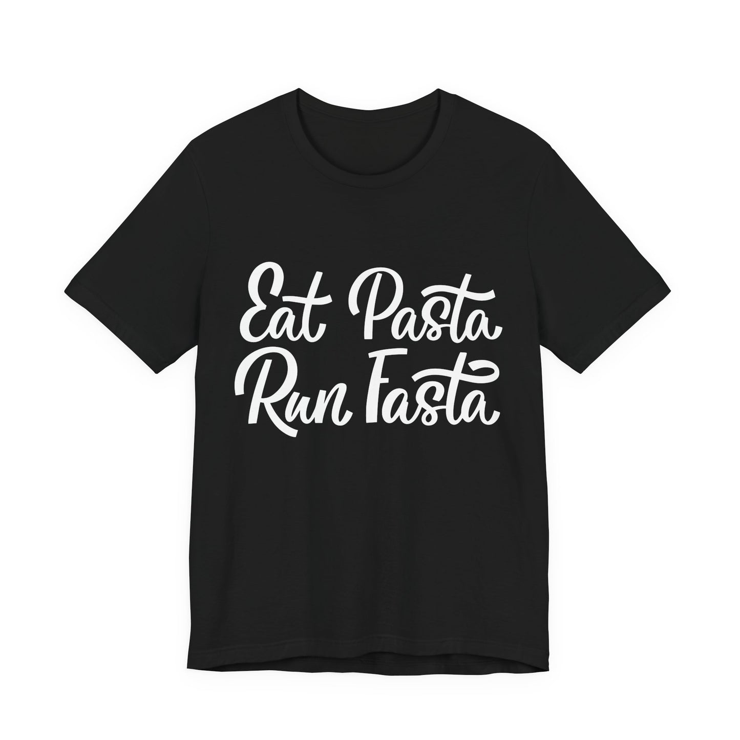 Eat Pasta, Run Fasta T-Shirt — Funny Carb-Loving Running Tee