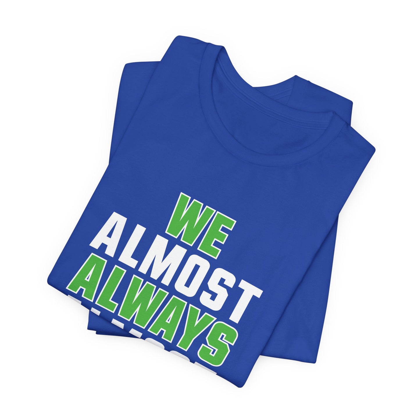 We Almost Always Almost Win - Seattle Football