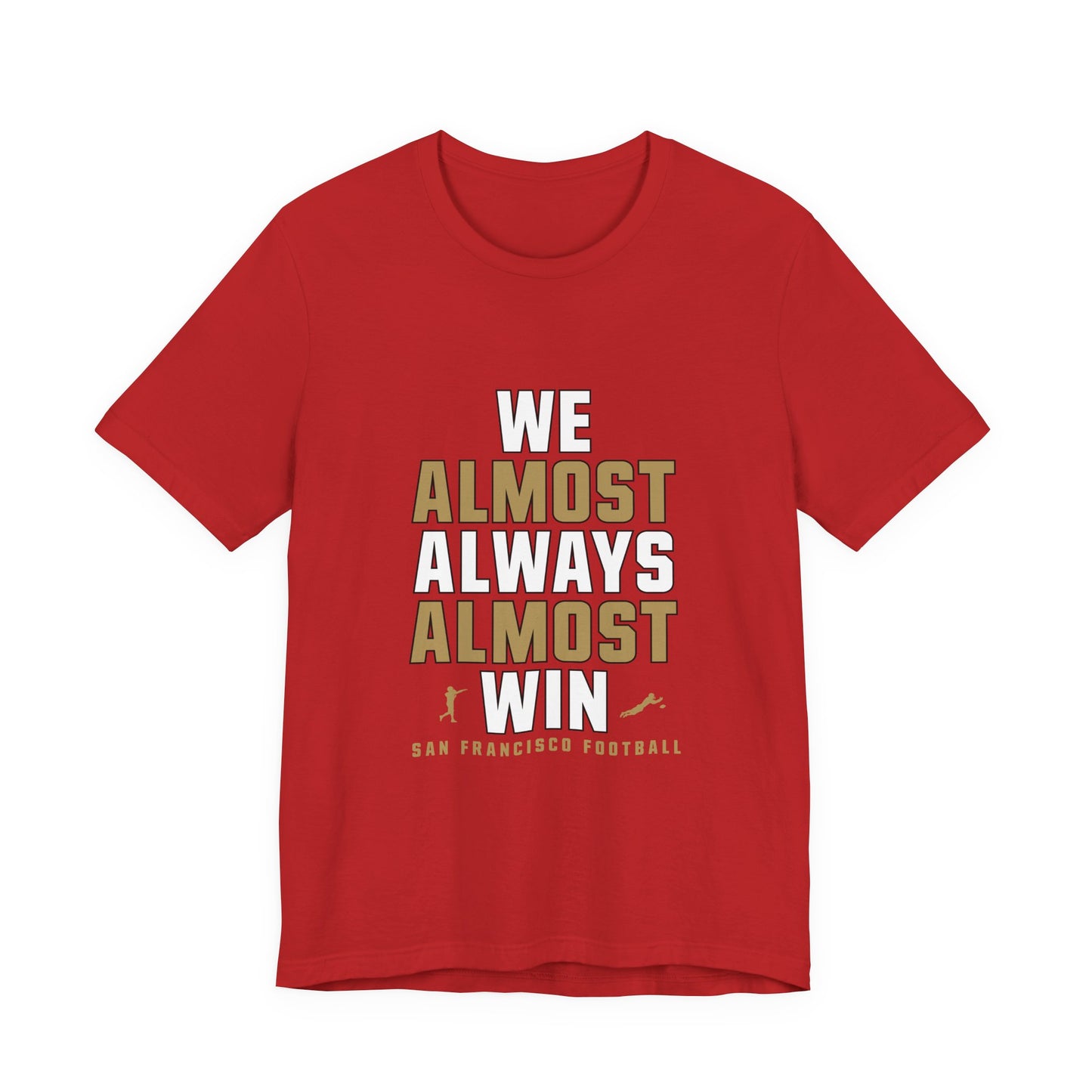 We Almost Always Almost Win - San Francisco Football