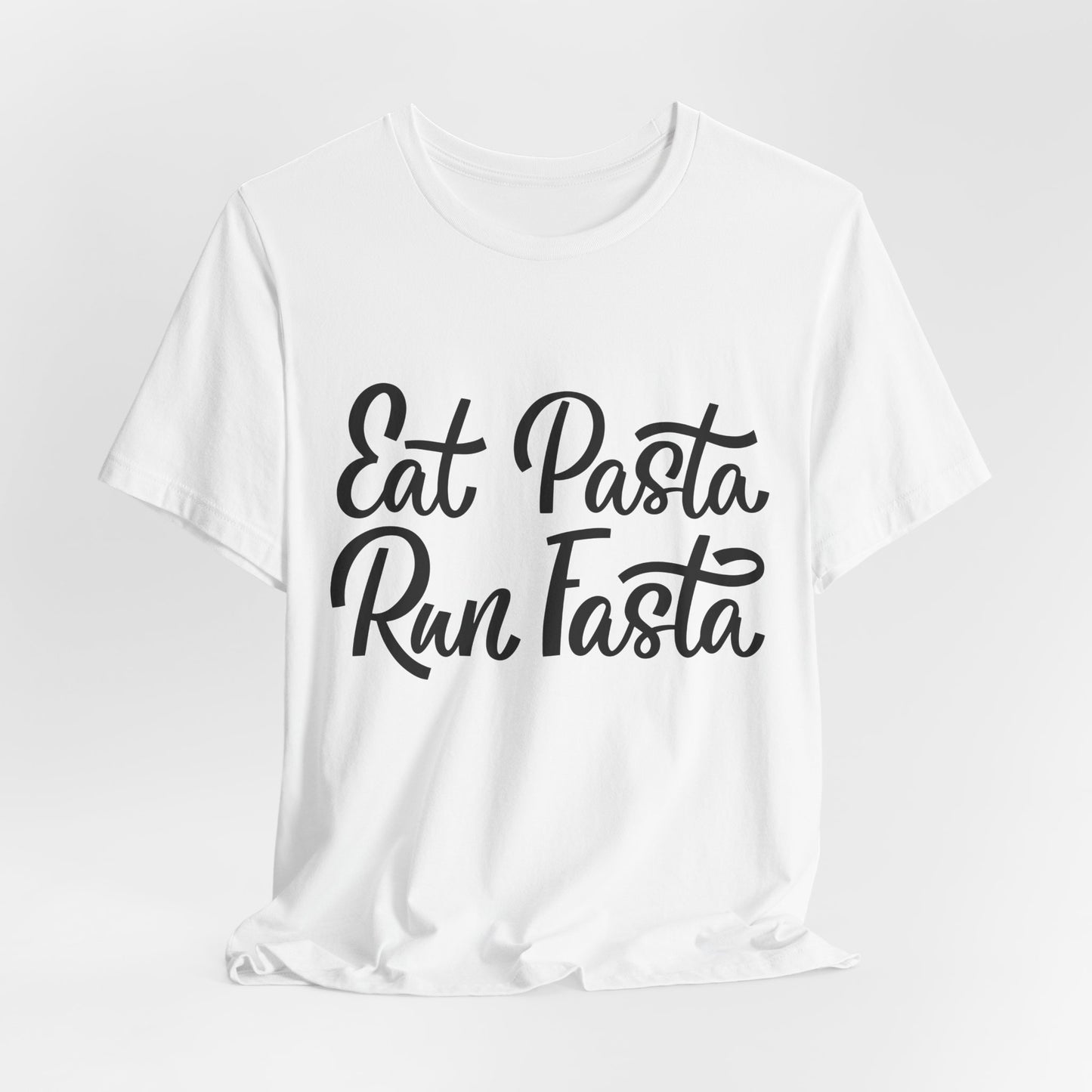 Eat Pasta, Run Fasta T-Shirt — Funny Carb-Loving Running Tee