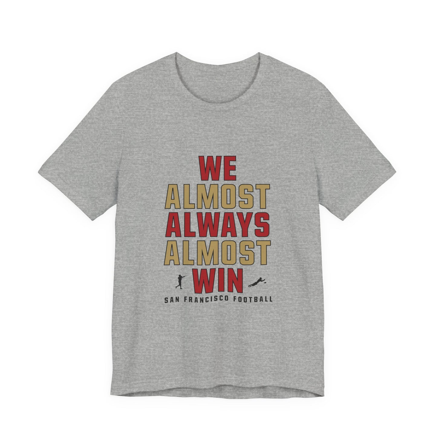 We Almost Always Almost Win - San Francisco Football