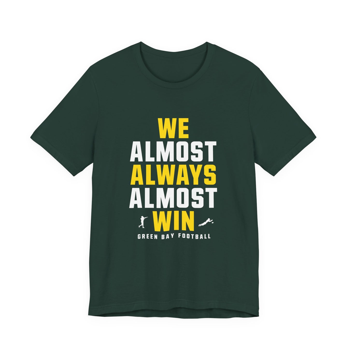 We Almost Always Almost Win - Green Bay Football