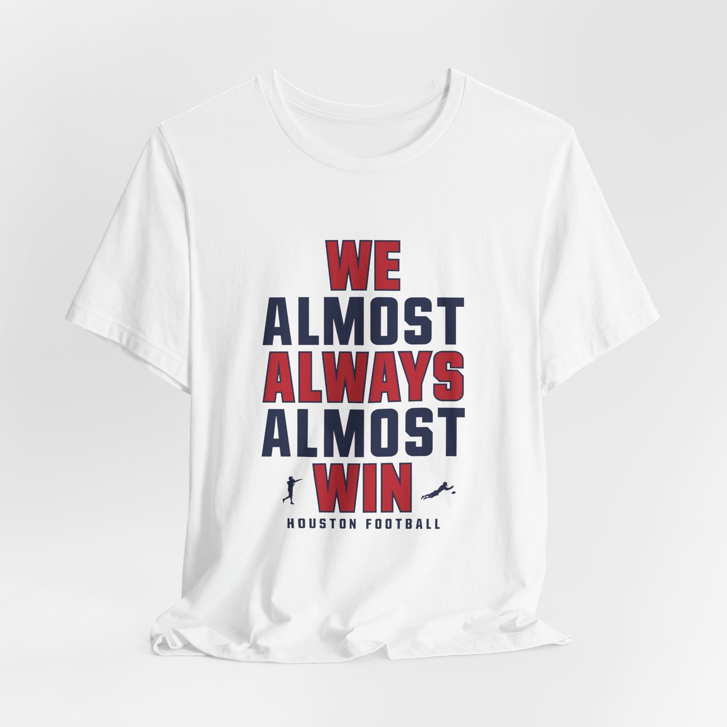 We Almost Always Almost Win - Houston Football