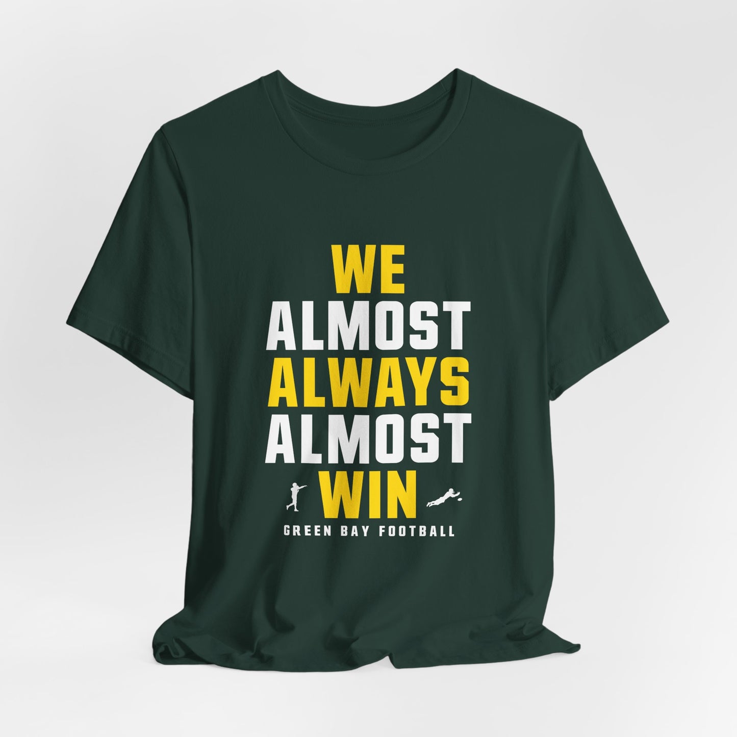 We Almost Always Almost Win - Green Bay Football