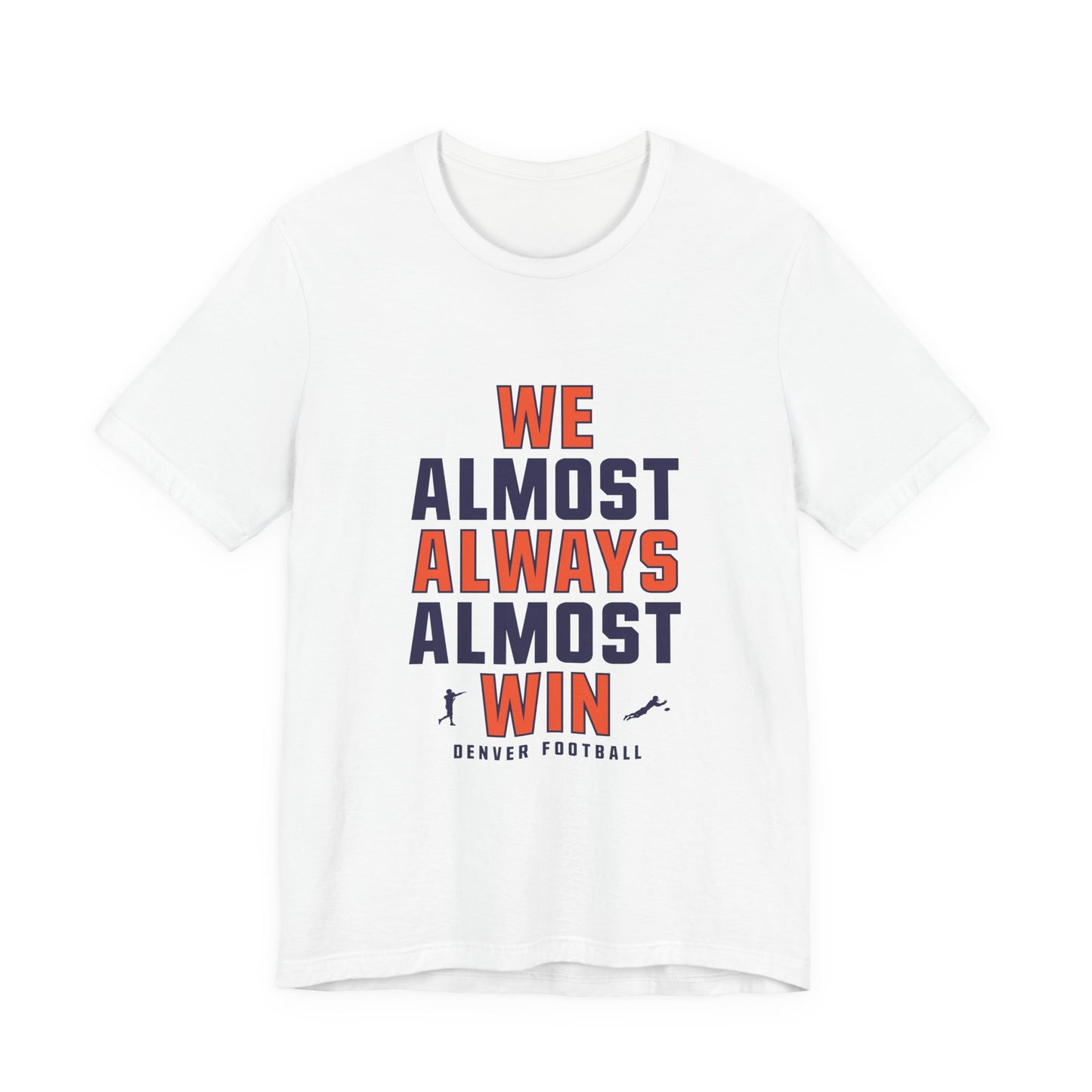 We Almost Always Almost Win - Denver Football