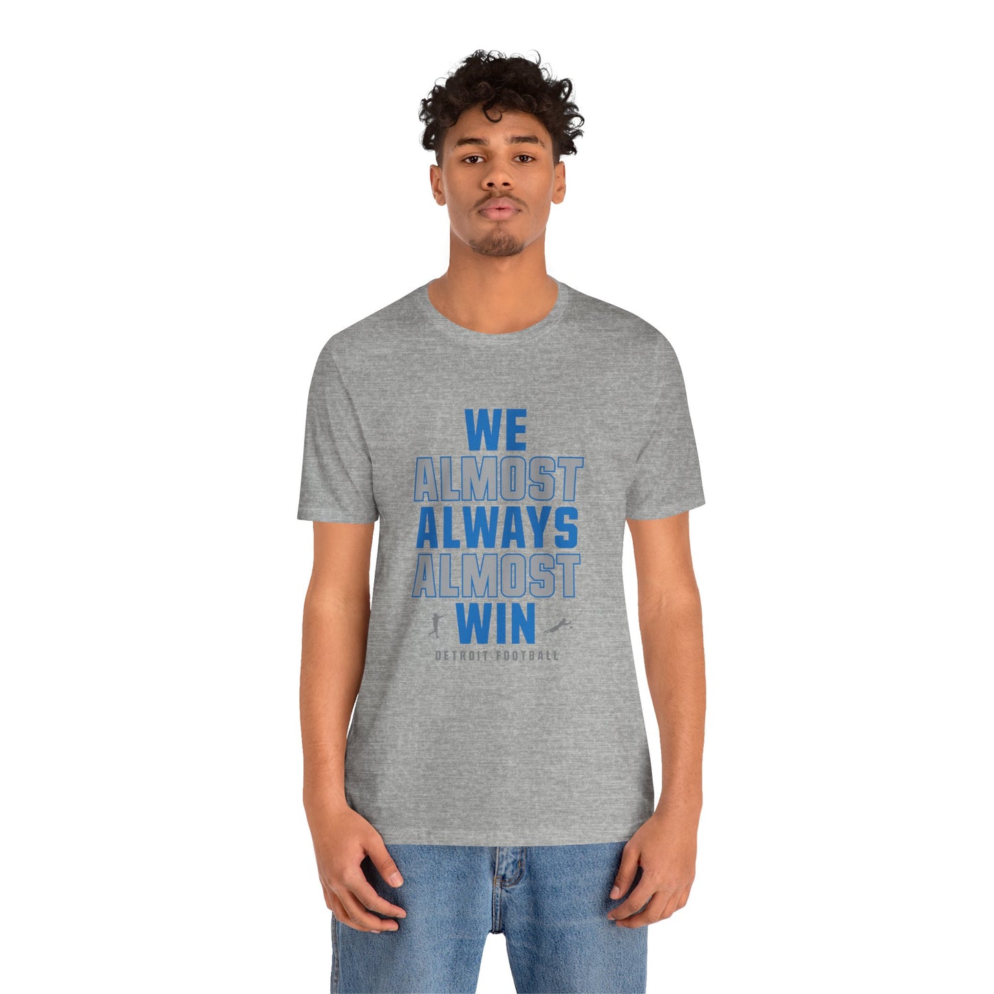 We Almost Always Almost Win - Detroit Football