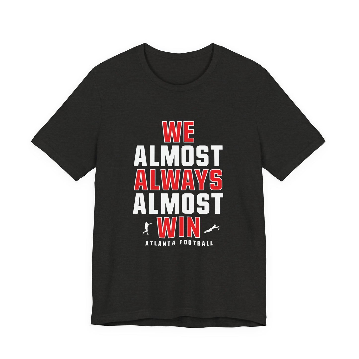 We Almost Always Almost Win - Atlanta Football