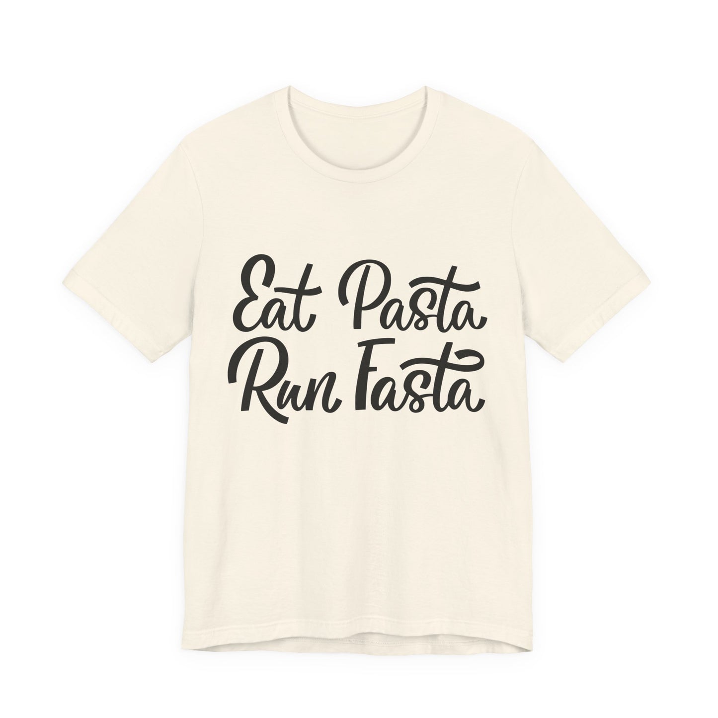 Eat Pasta, Run Fasta T-Shirt — Funny Carb-Loving Running Tee