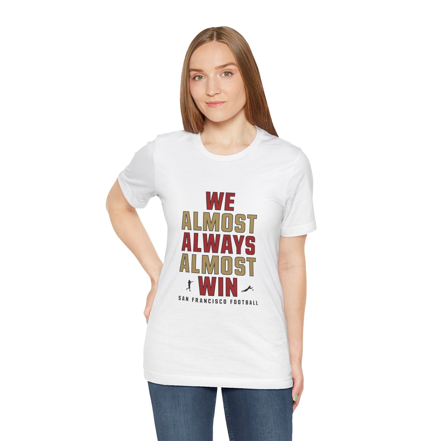 We Almost Always Almost Win - San Francisco Football