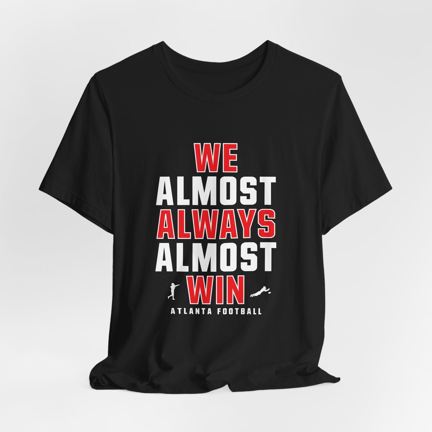 We Almost Always Almost Win - Atlanta Football