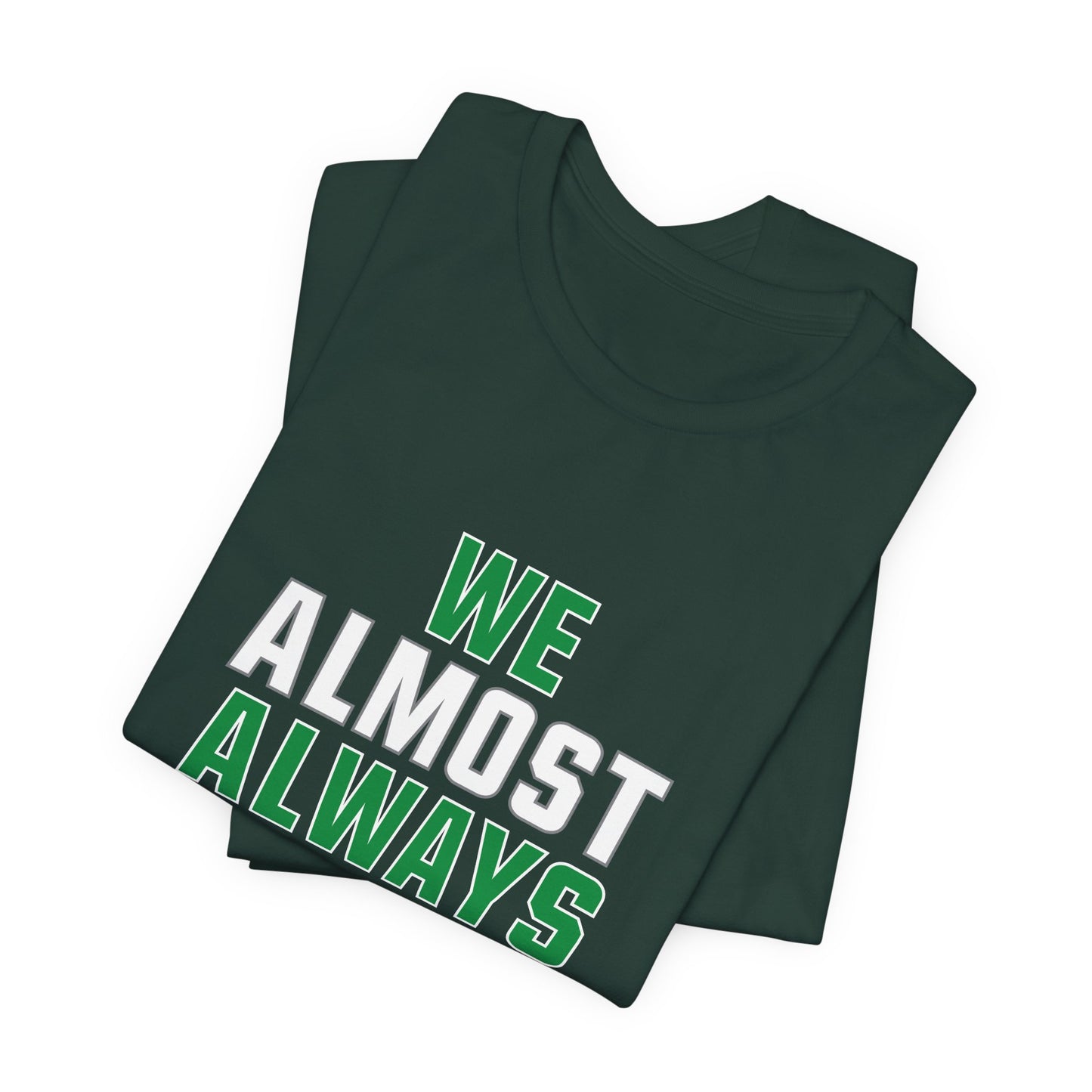 We Almost Always Almost Win - Philadelphia Football