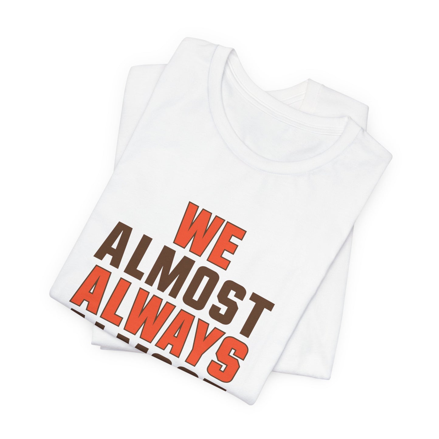 We Almost Always Almost Win - Cleveland Football