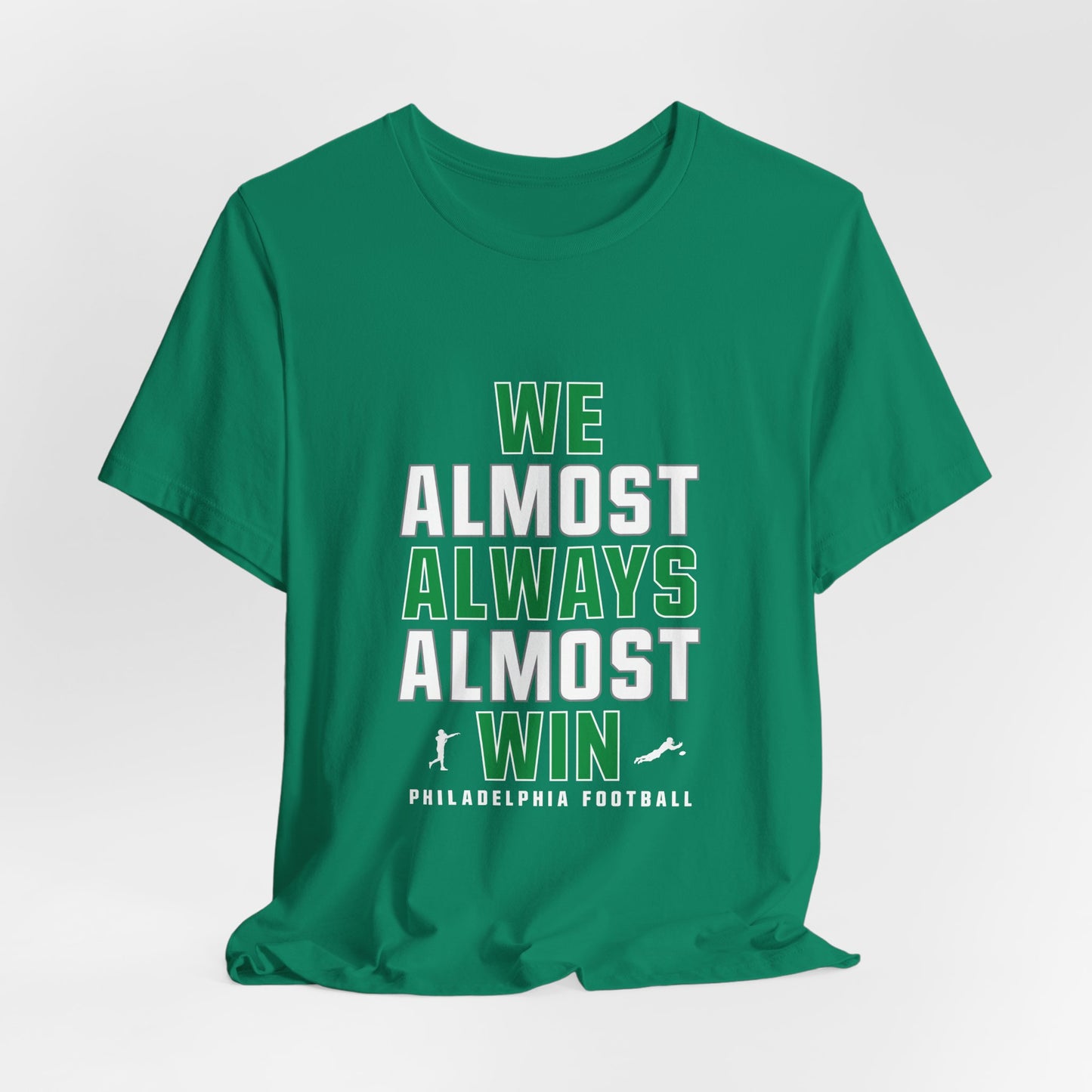 We Almost Always Almost Win - Philadelphia Football