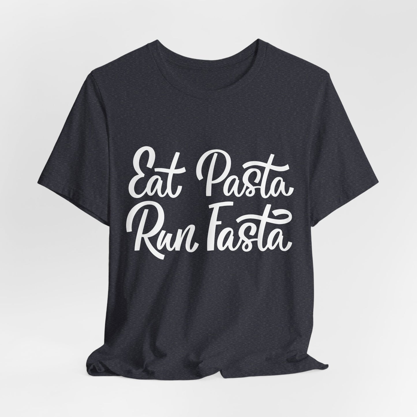 Eat Pasta, Run Fasta T-Shirt — Funny Carb-Loving Running Tee