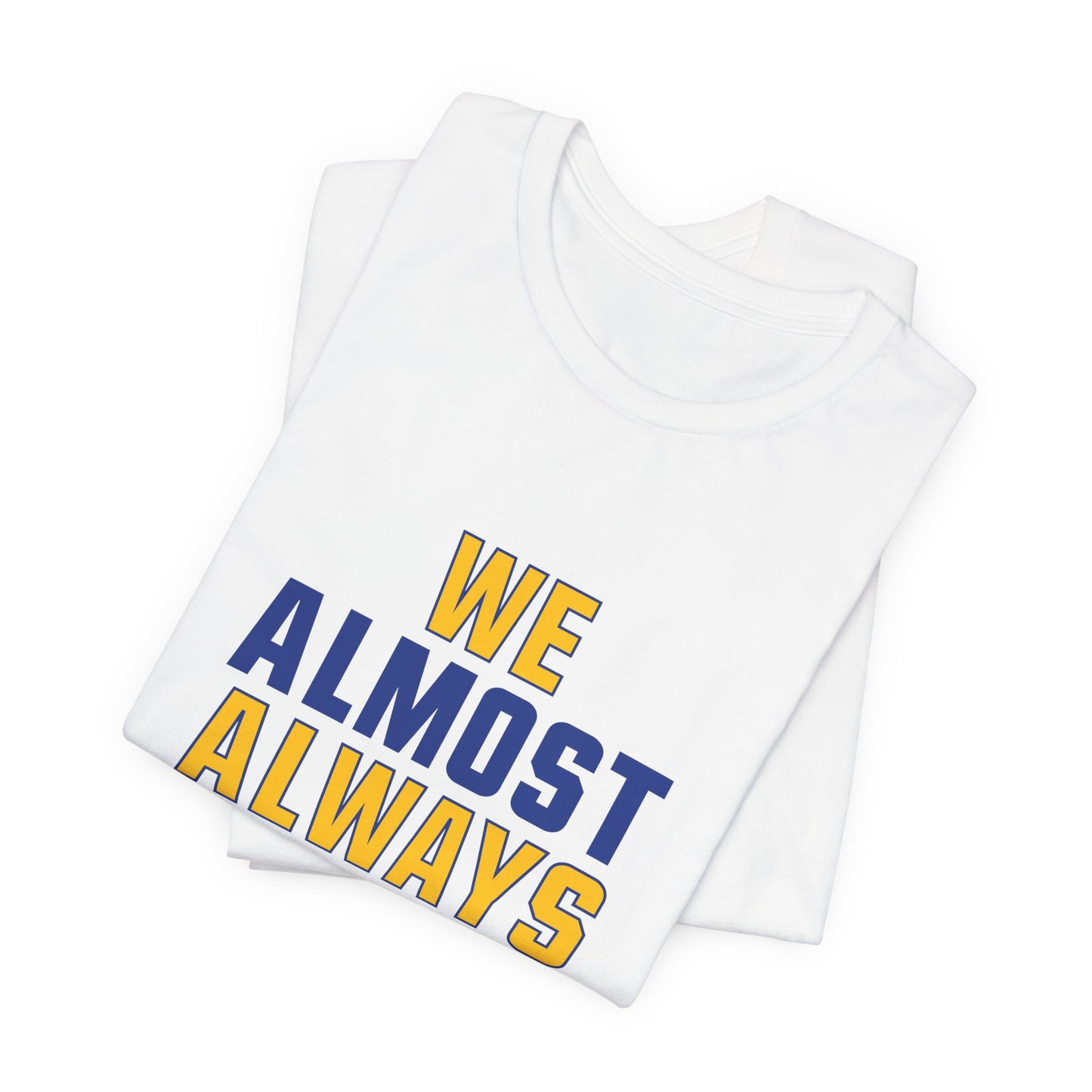 We Almost Always Almost Win - Rams Football