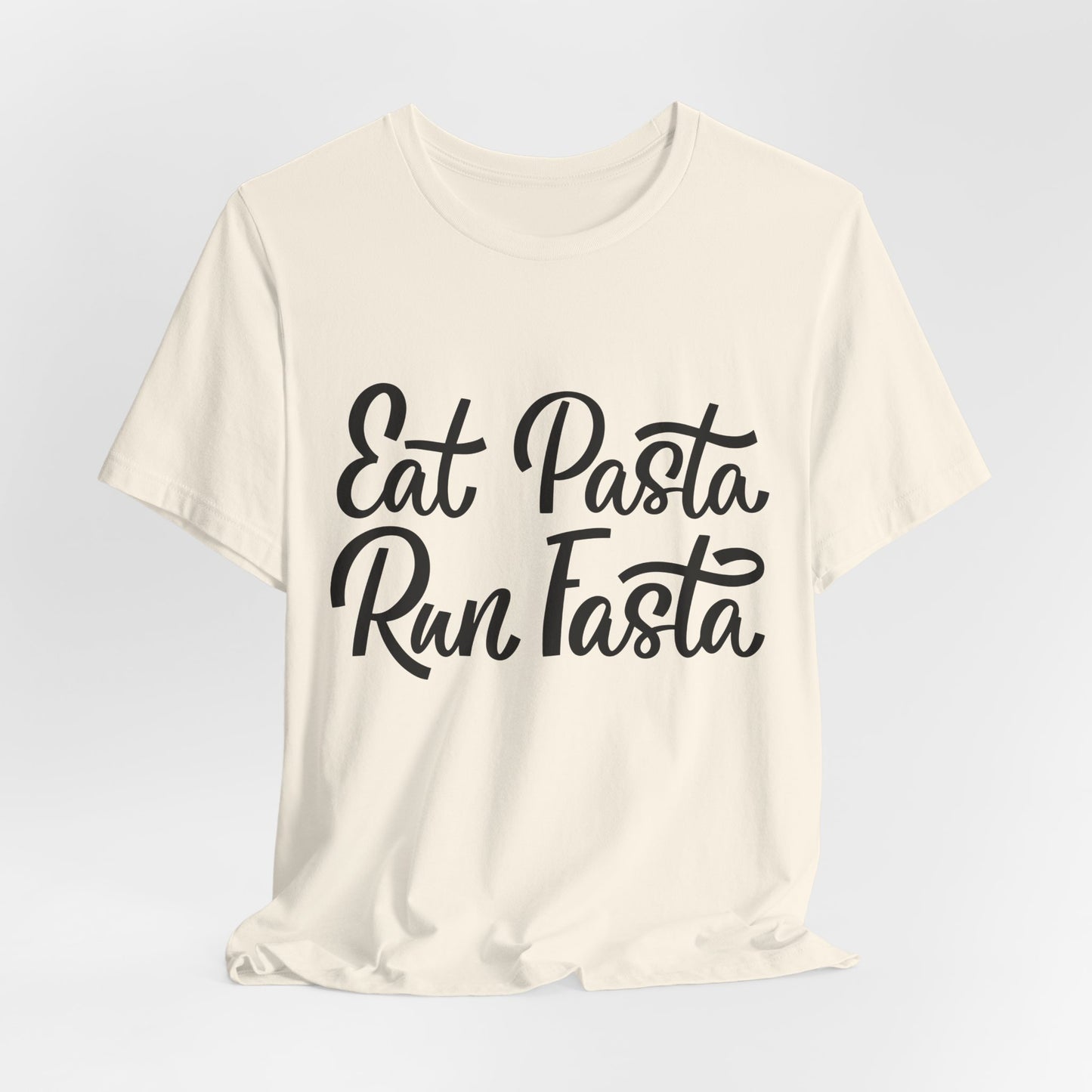 Eat Pasta, Run Fasta T-Shirt — Funny Carb-Loving Running Tee