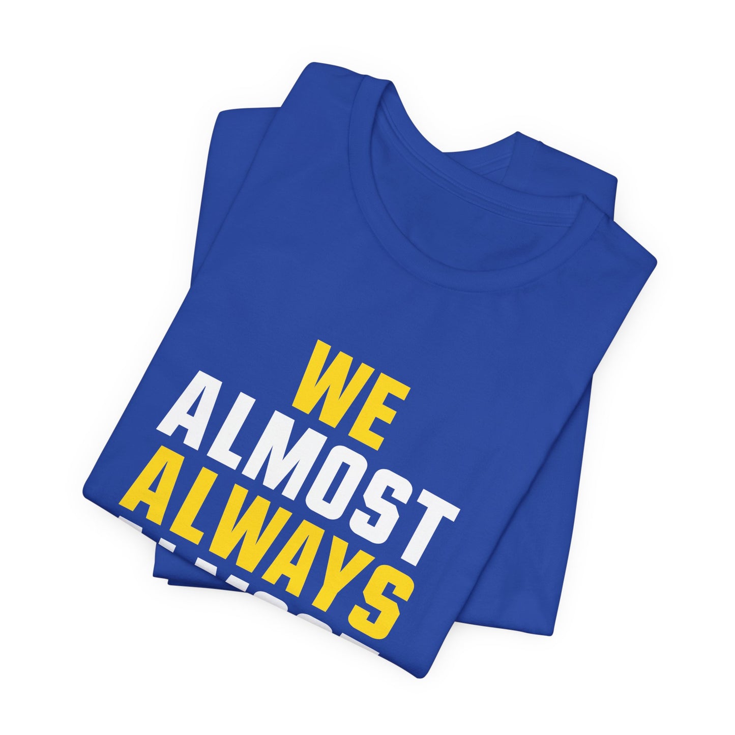 We Almost Always Almost Win - Rams Football