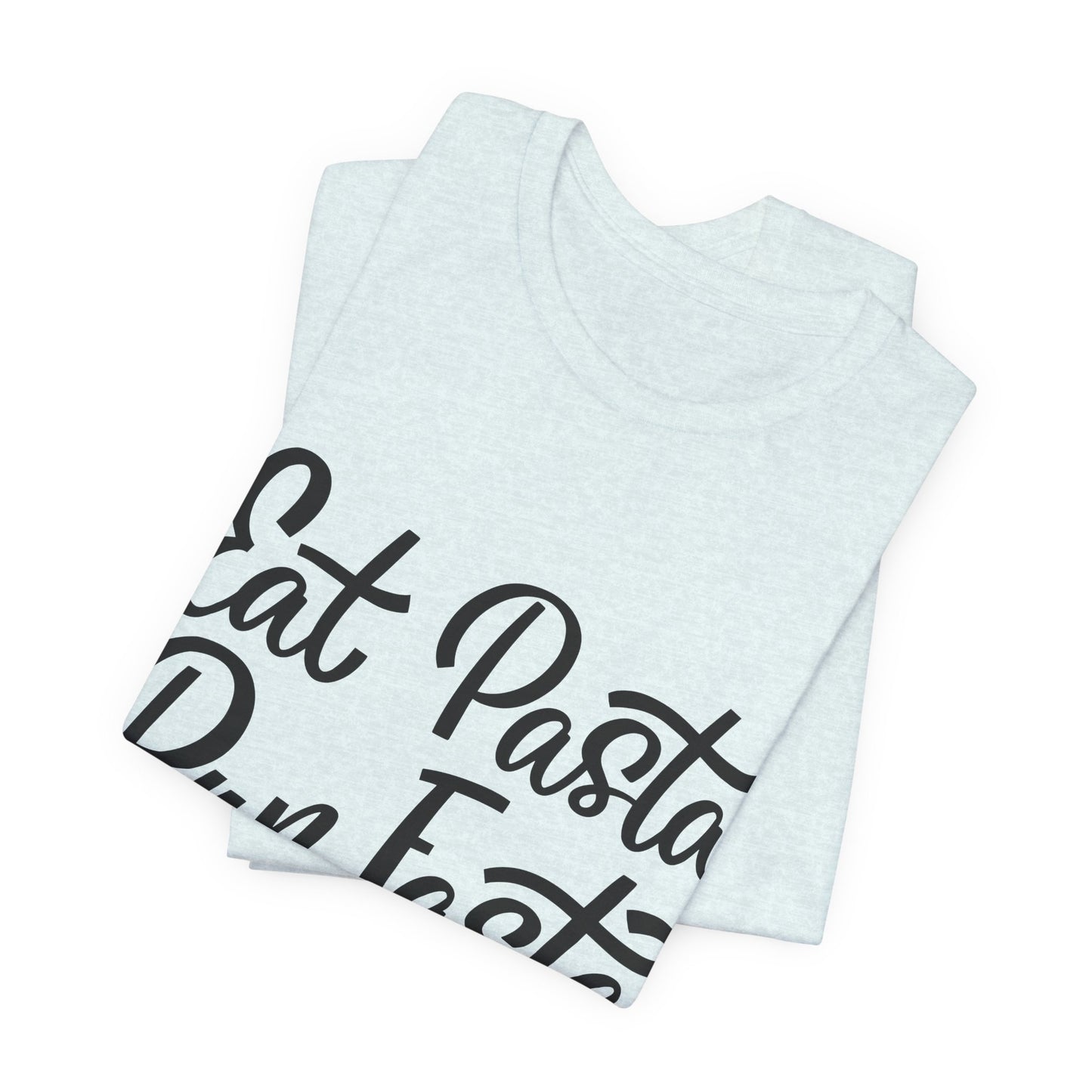 Eat Pasta, Run Fasta T-Shirt — Funny Carb-Loving Running Tee