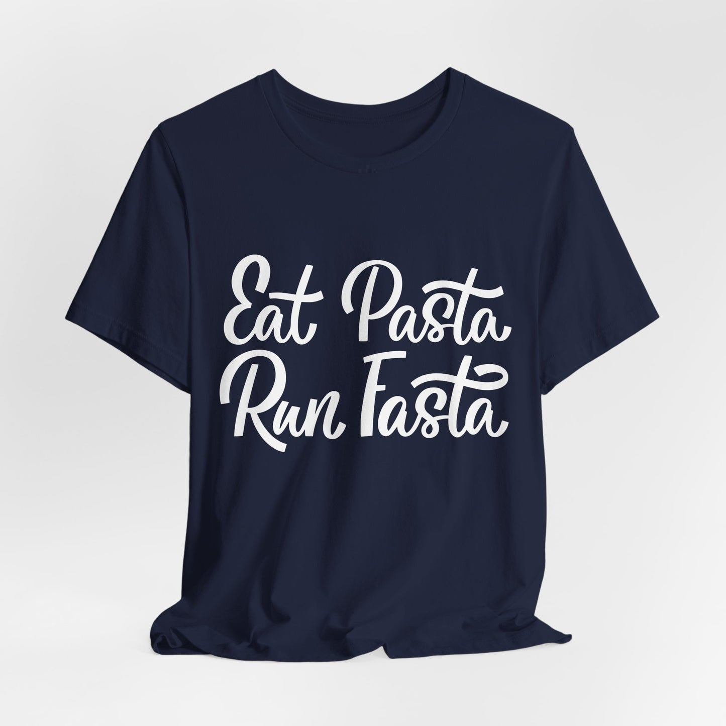 Eat Pasta, Run Fasta T-Shirt — Funny Carb-Loving Running Tee