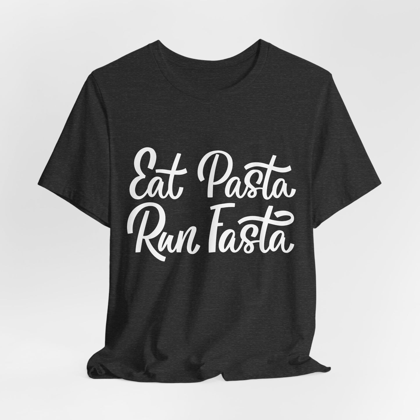 Eat Pasta, Run Fasta T-Shirt — Funny Carb-Loving Running Tee