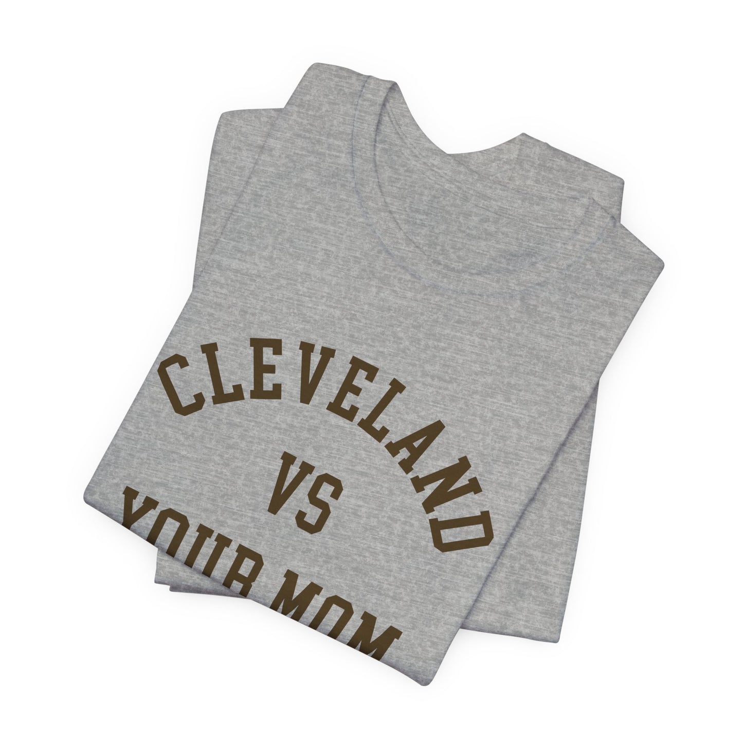 Cleveland vs Your Mom Funny T-Shirt