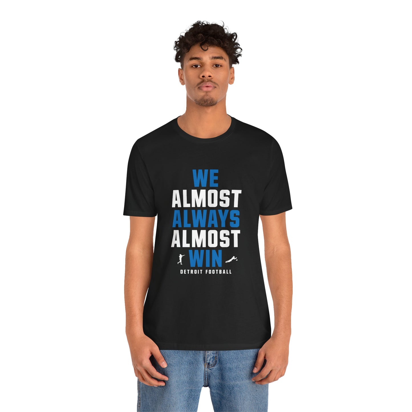 We Almost Always Almost Win - Detroit Football