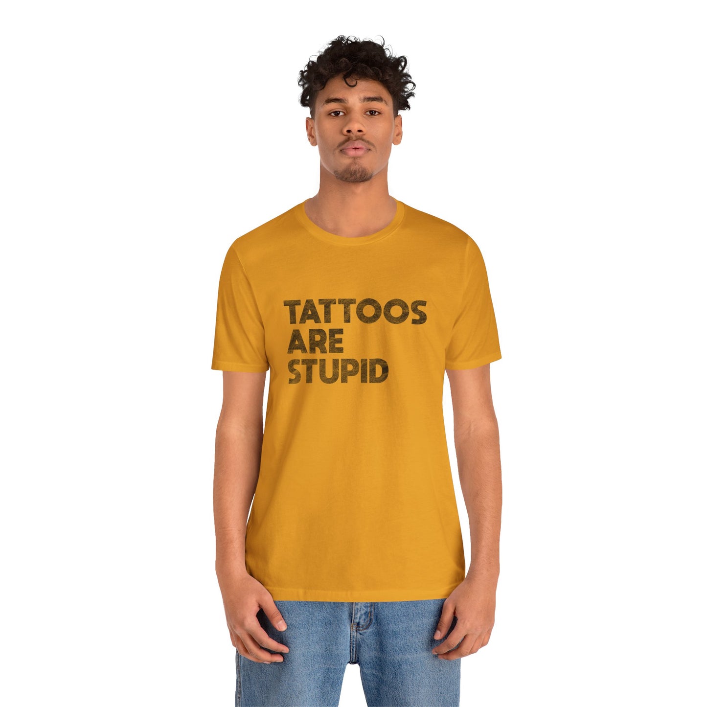 "Tattoos Are Stupid" Sarcastic Graphic Tee