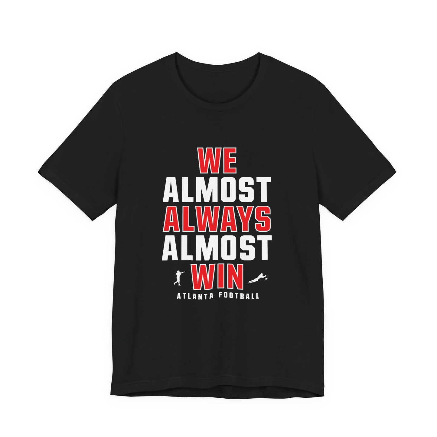 We Almost Always Almost Win - Atlanta Football