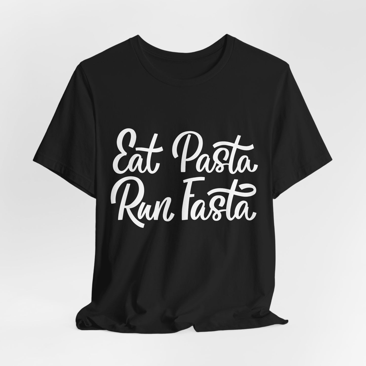 Eat Pasta, Run Fasta T-Shirt — Funny Carb-Loving Running Tee