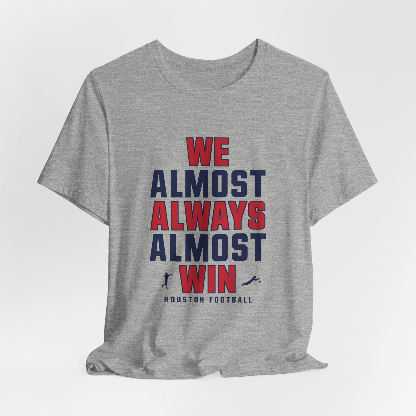 We Almost Always Almost Win - Houston Football