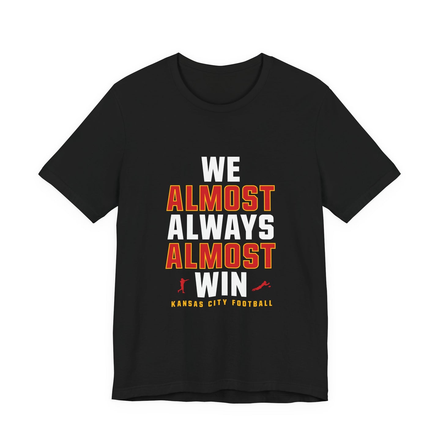 We Almost Always Almost Win - Kansas City Football