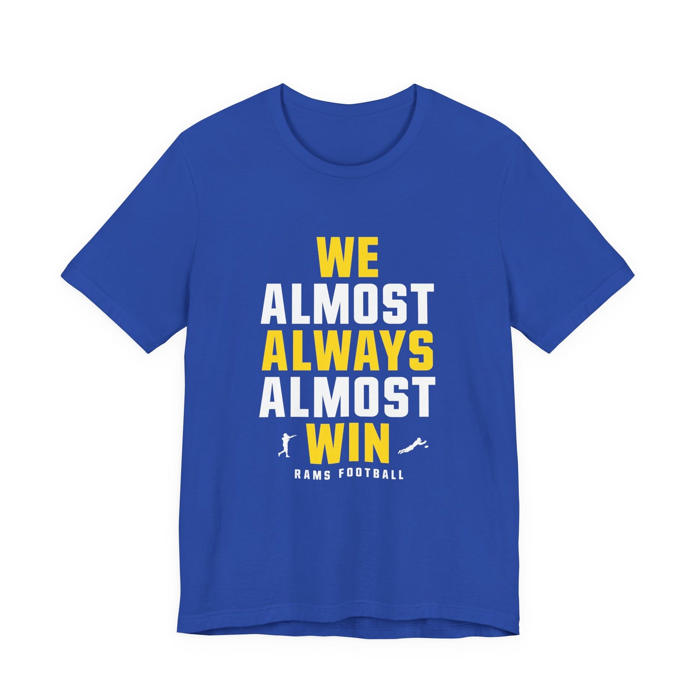 We Almost Always Almost Win - Rams Football