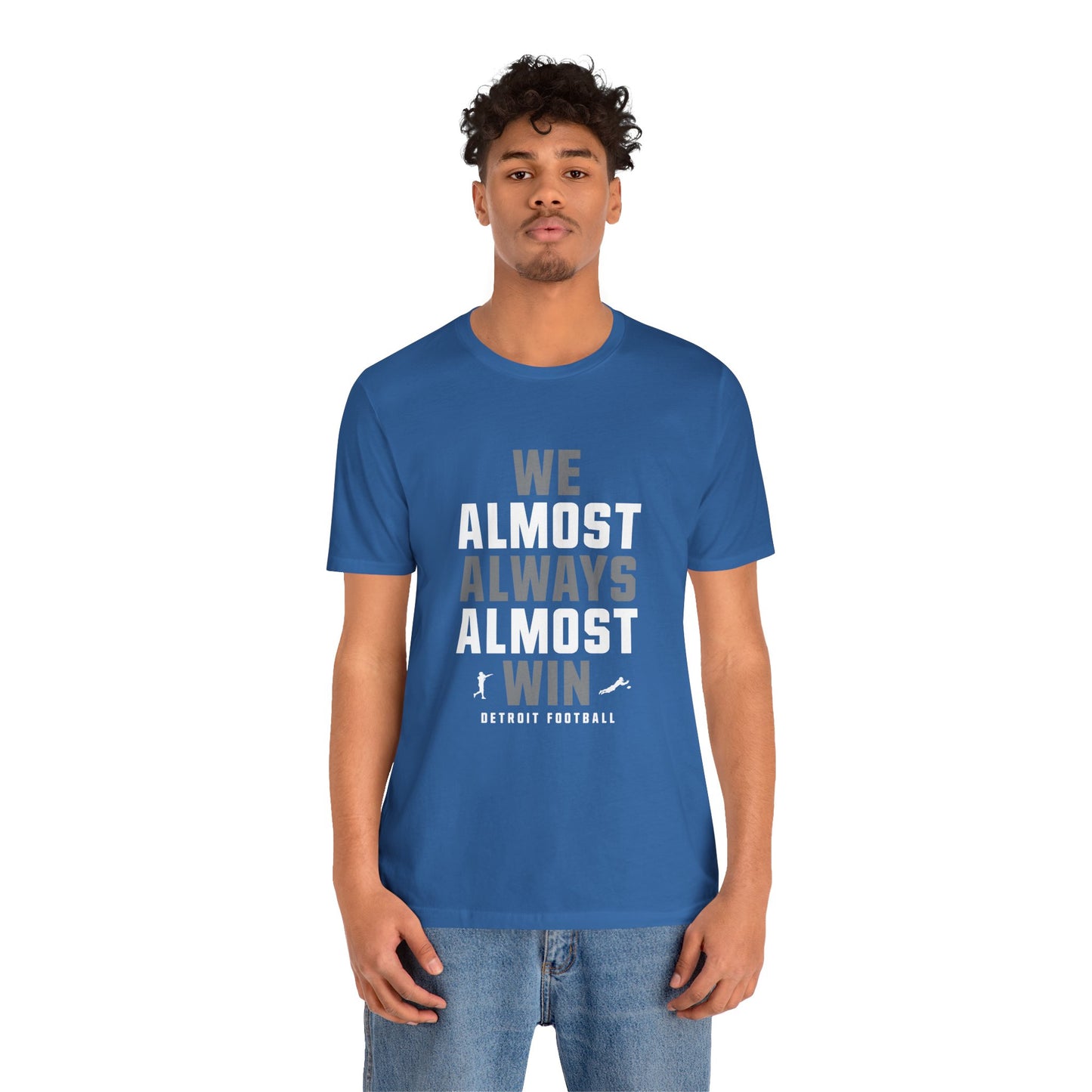 We Almost Always Almost Win - Detroit Football