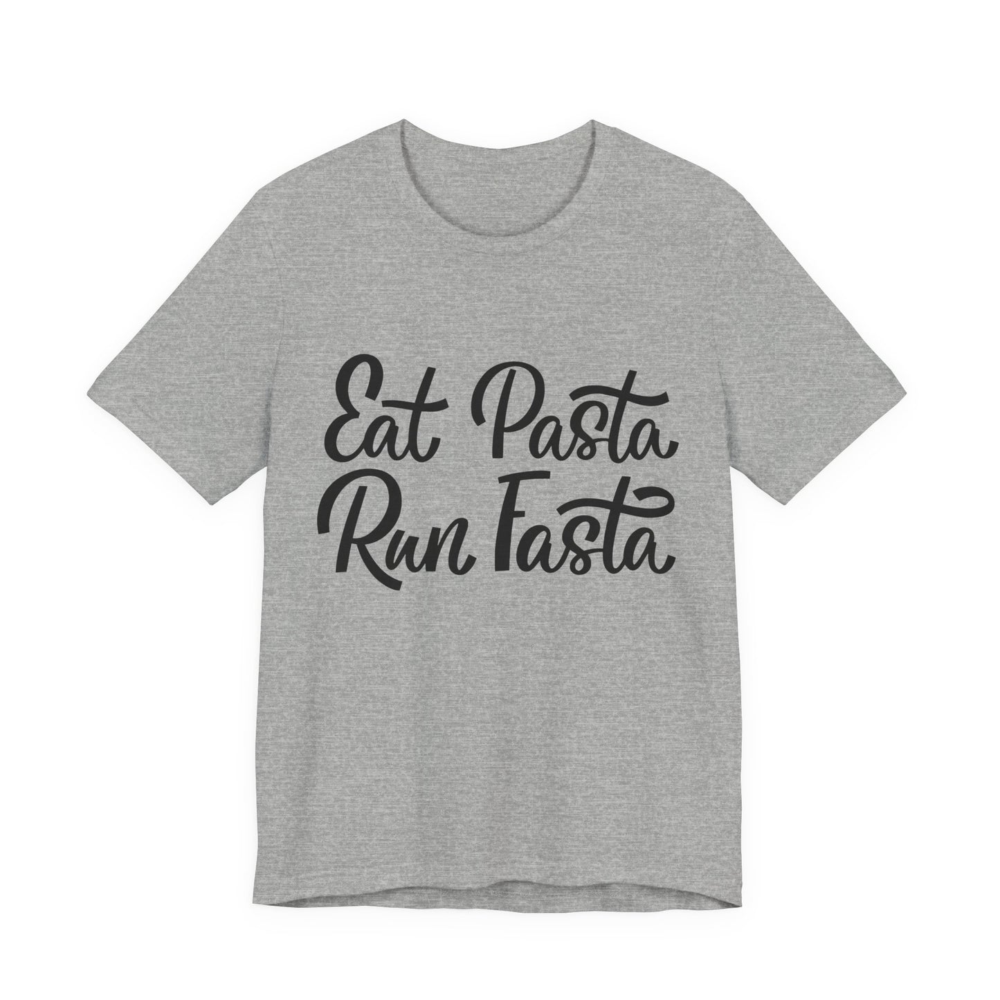 Eat Pasta, Run Fasta T-Shirt — Funny Carb-Loving Running Tee