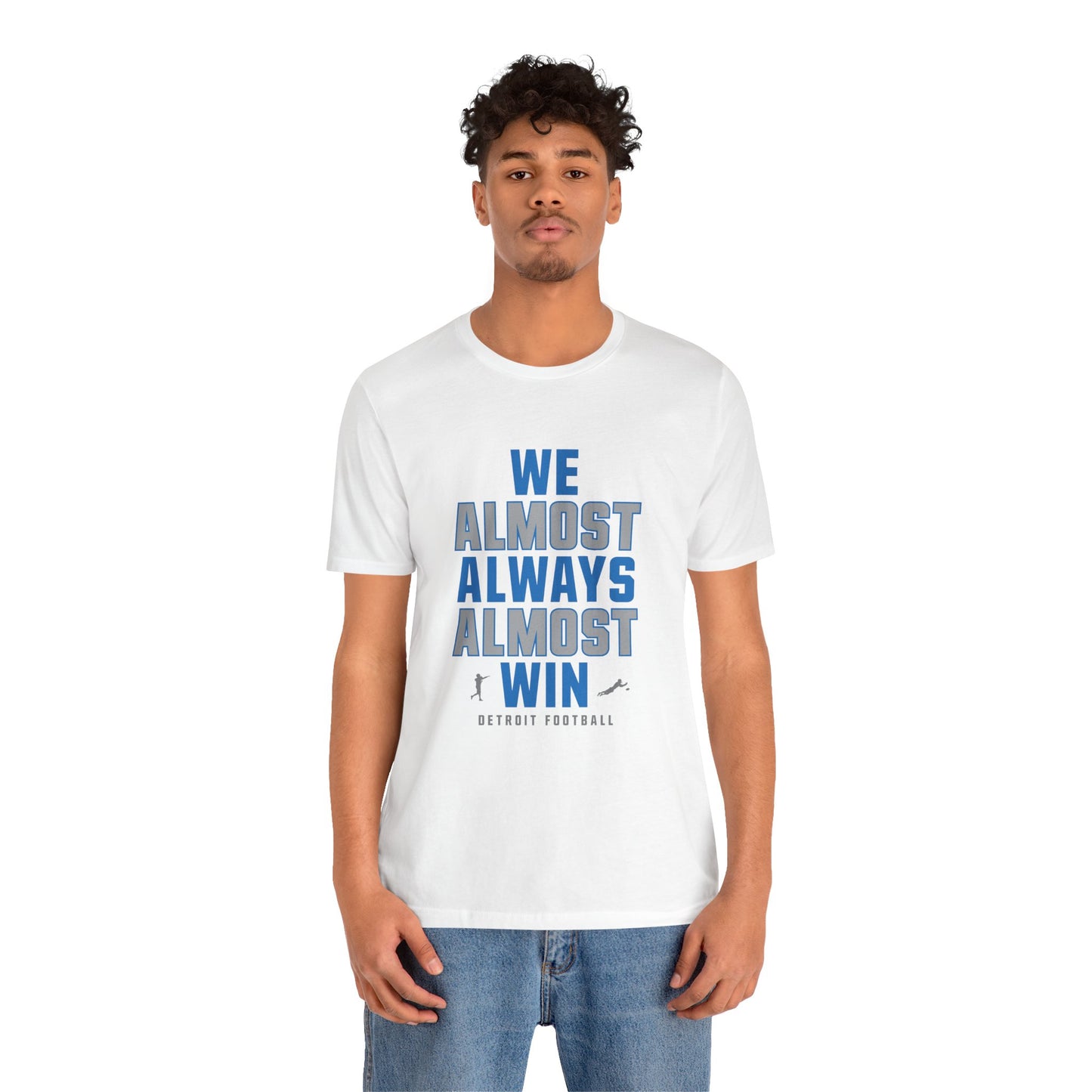 We Almost Always Almost Win - Detroit Football