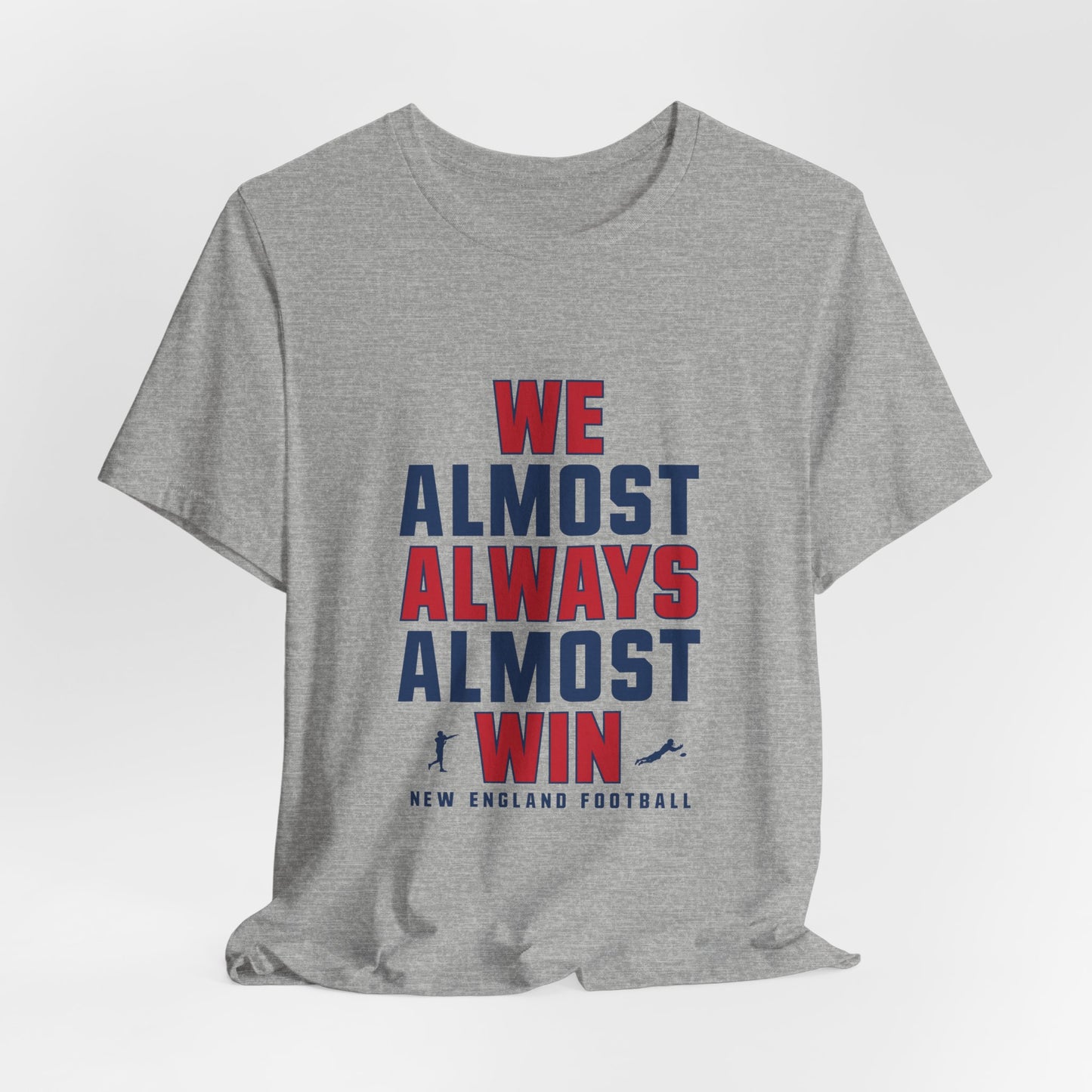 We Almost Always Almost Win - New England Football
