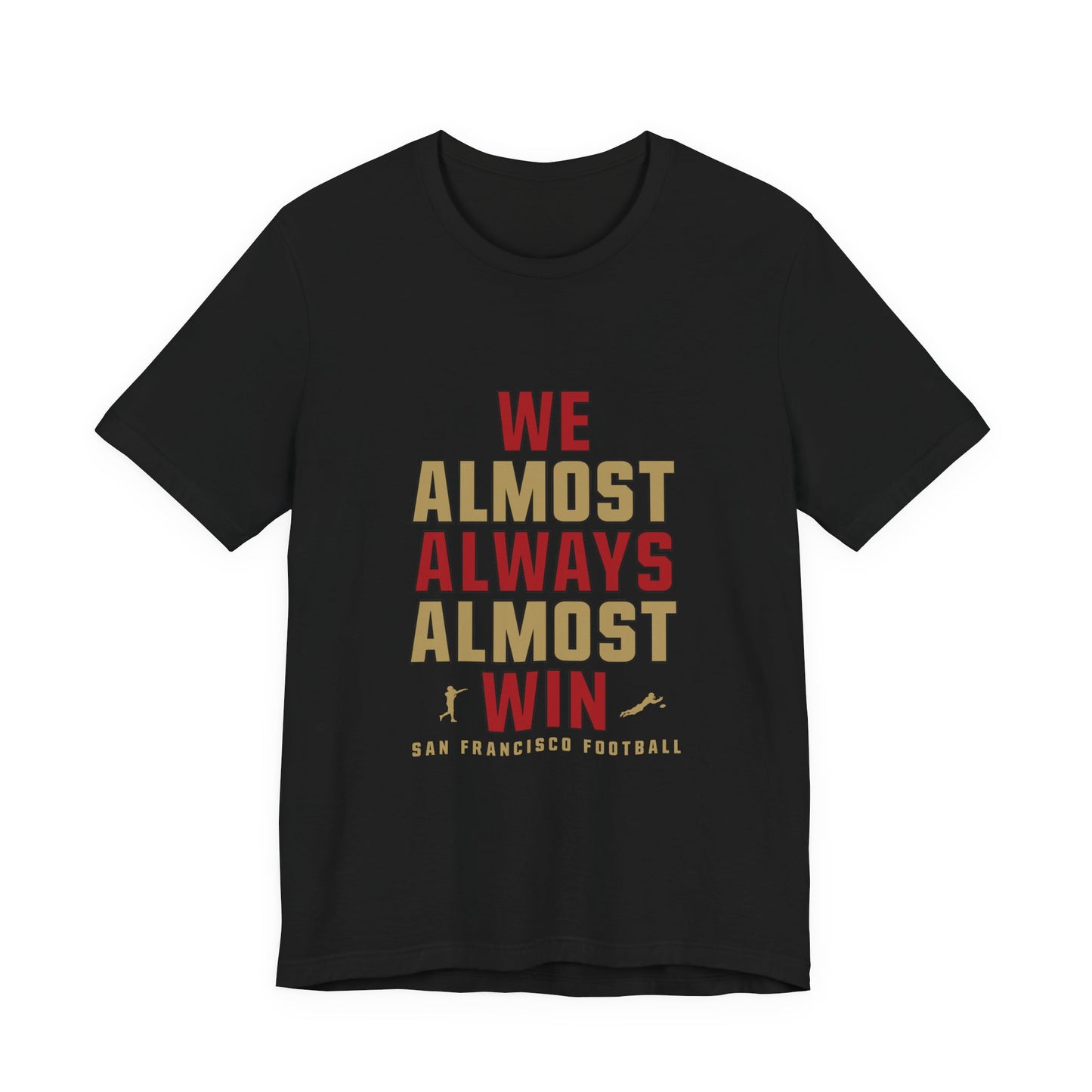 We Almost Always Almost Win - San Francisco Football