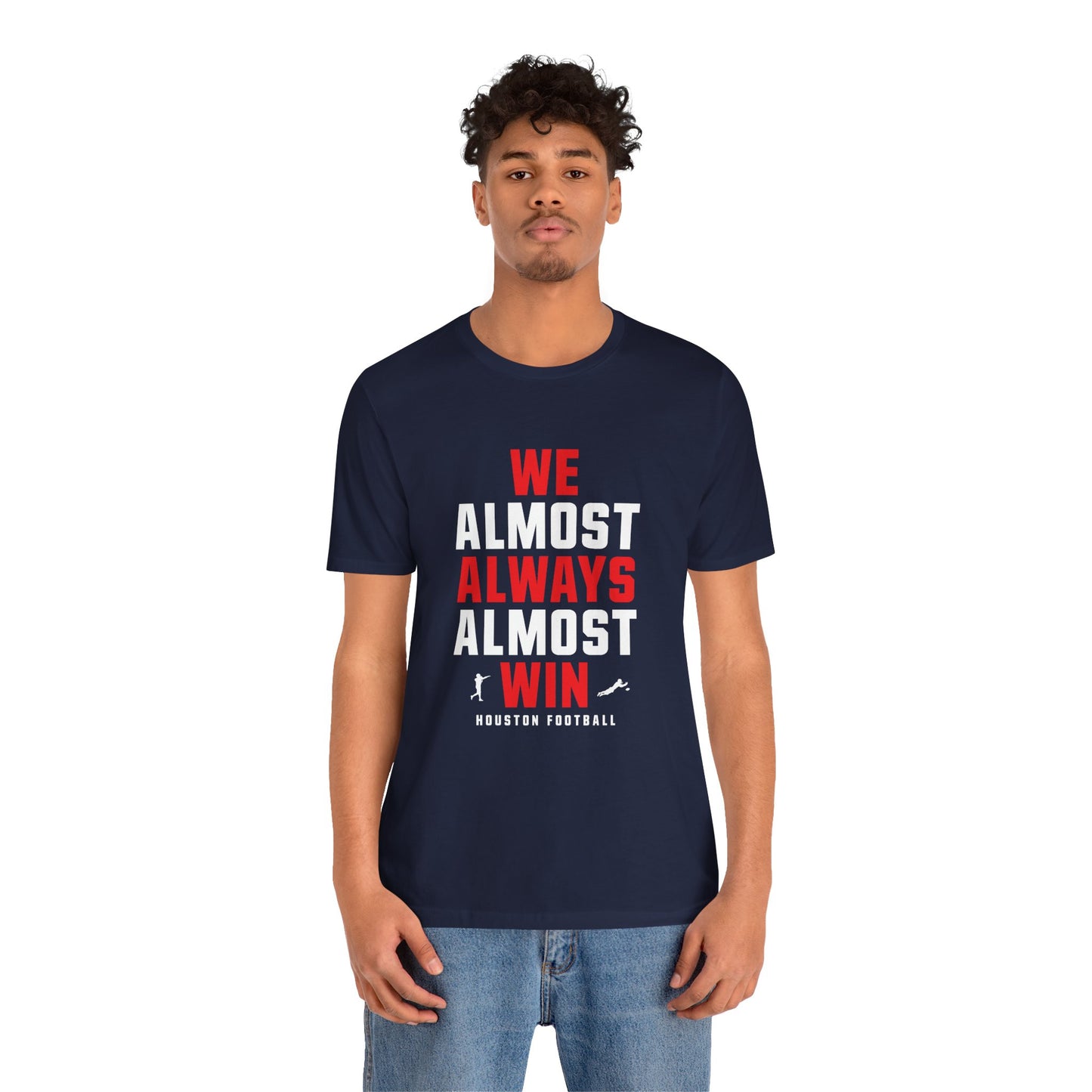 We Almost Always Almost Win - Houston Football