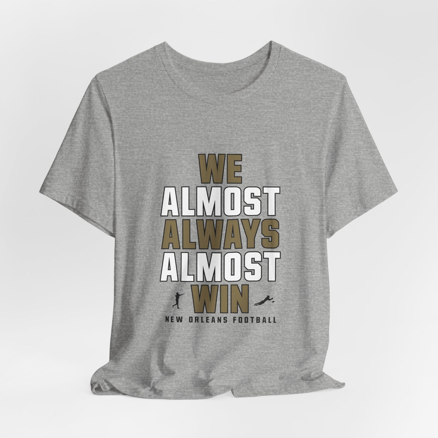 We Almost Always Almost Win - New Orleans Football