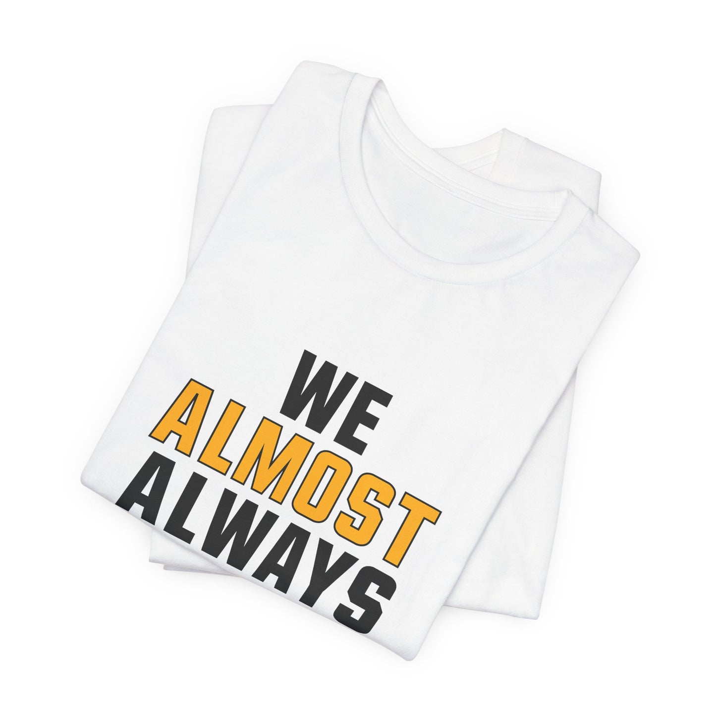 We Almost Always Almost Win - Pittsburgh Football