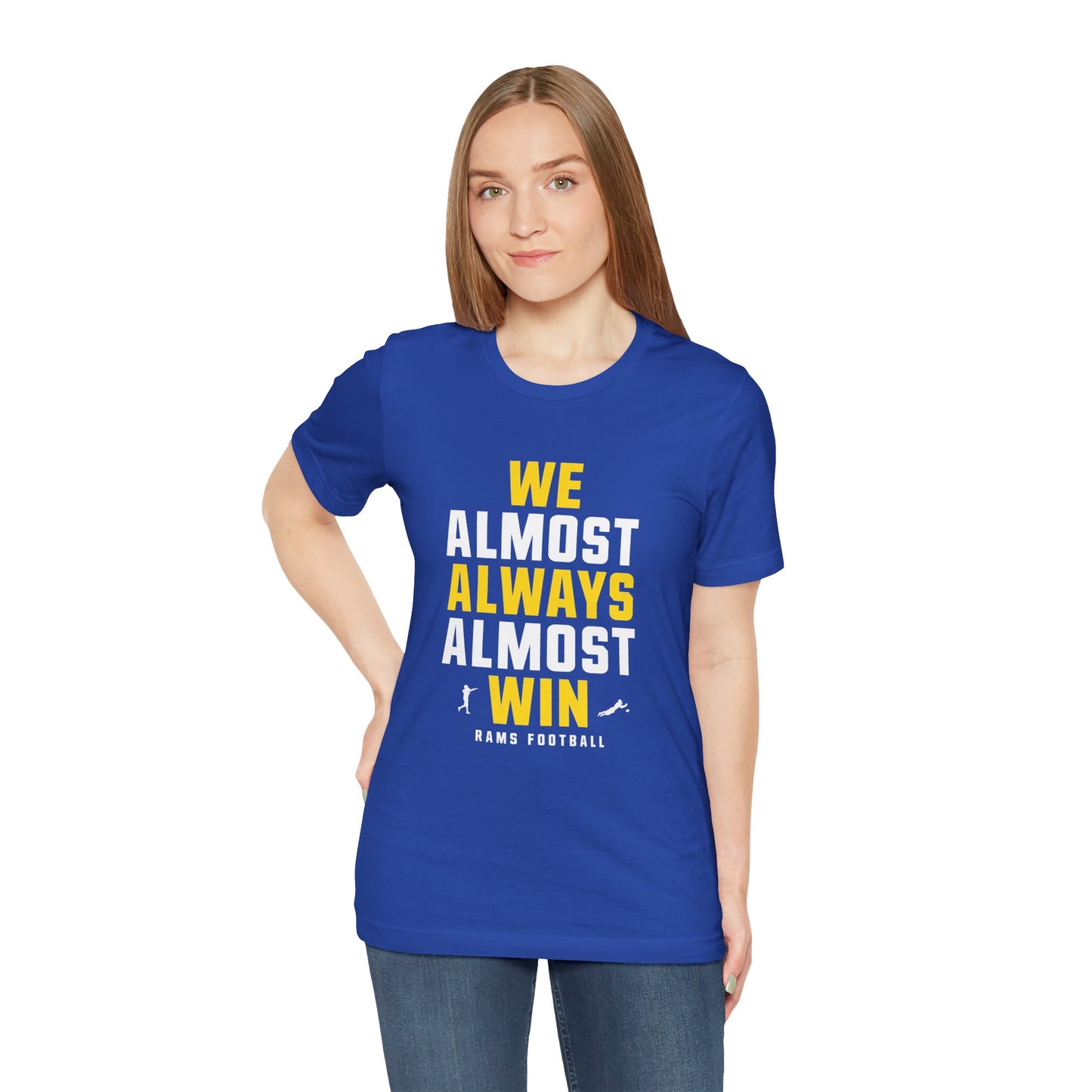 We Almost Always Almost Win - Rams Football