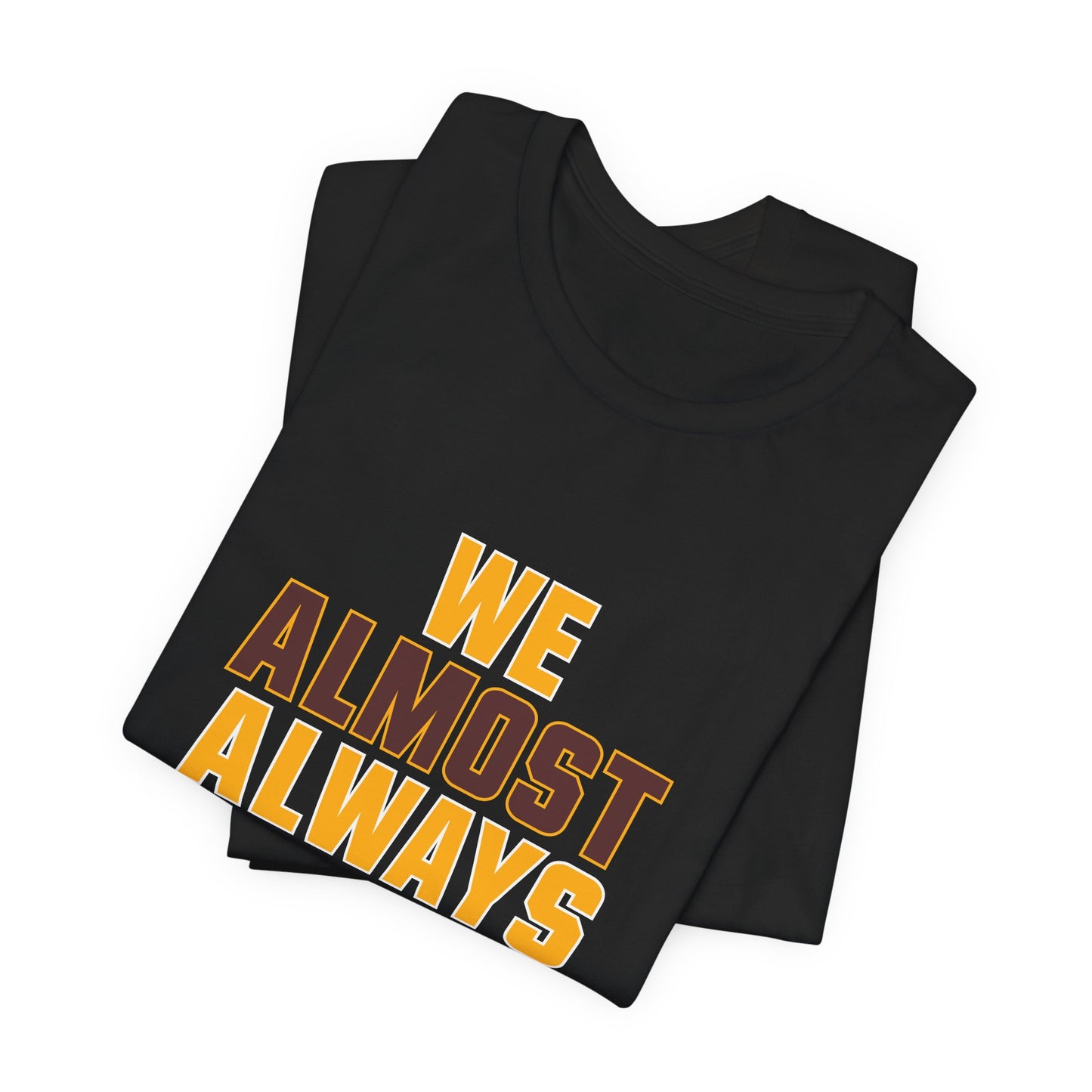 We Almost Always Almost Win -Washington Football