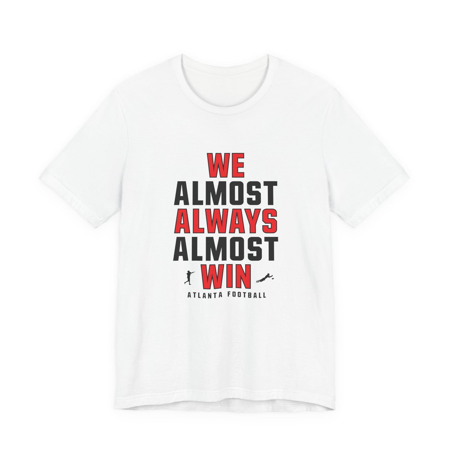 We Almost Always Almost Win - Atlanta Football