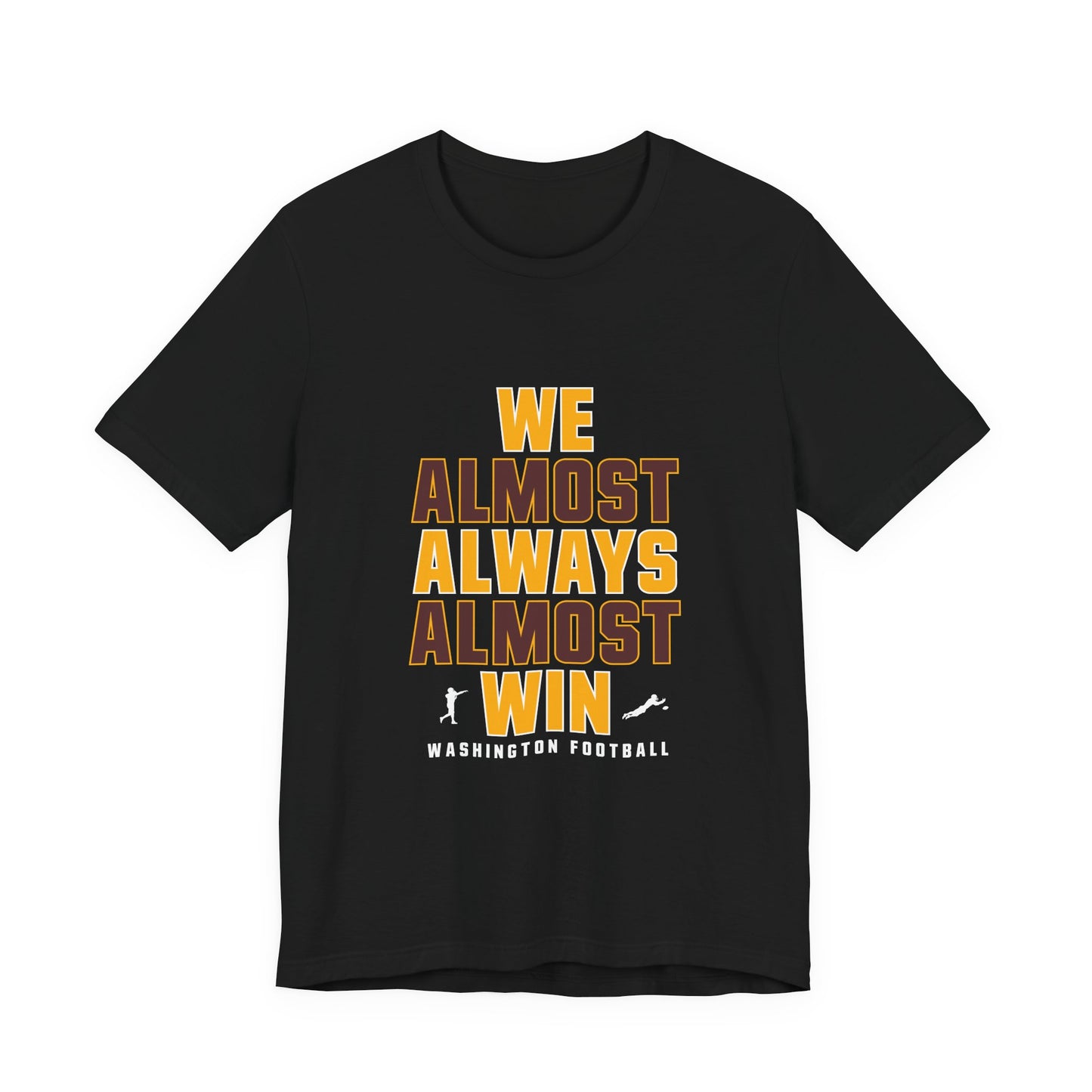 We Almost Always Almost Win -Washington Football
