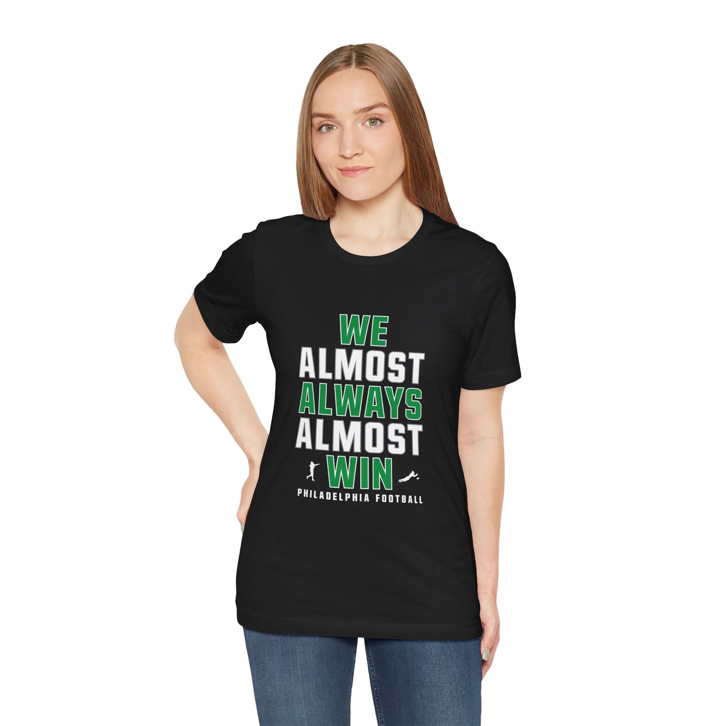 We Almost Always Almost Win - Philadelphia Football
