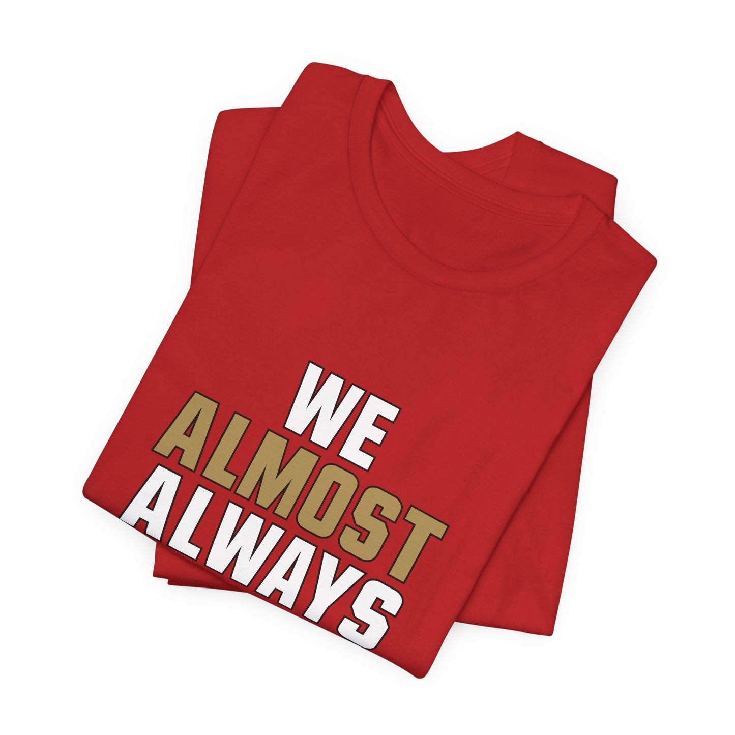 We Almost Always Almost Win - San Francisco Football